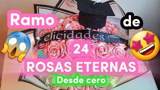 TUTORIAL ¡Desde cero 😱 Ramo 💐 de ROSAS ETERNAS🌹 de GRADUACIÓN 🎓 [upl. by Neehsas]