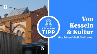 Früher Kessel heute Kultur – Heilbronner Käthchen Tipp [upl. by Eelnyl]