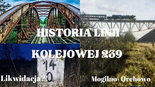 Historia Linii Kolejowej 239 Mogilno Orchowo [upl. by Sadye957]