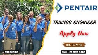 Pentair Hiring Fresher Trainee Engineer 2024  OFF Campus Drive For 2024  2023  2022 Batch Hiring [upl. by Ruhtracm]