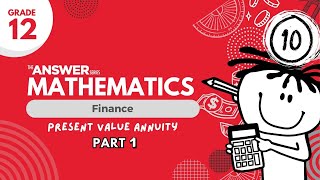 GRADE 12 MATHS FINANCE – Present Value Annuity PART 1 10 [upl. by Brander]