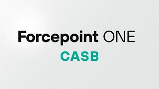 Forcepoint ONE CASB Secure every app from any device [upl. by Namra562]