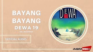 Dewa 19  Bayang Bayang  Official Audio [upl. by Ellehcar]