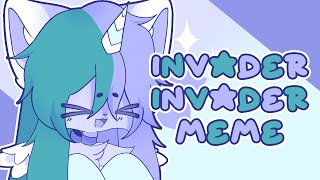 Invader Invader • Animation Meme [upl. by Tait]