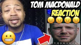 Tom Macdonald  Withdrawals  Reaction [upl. by Rakabuba]