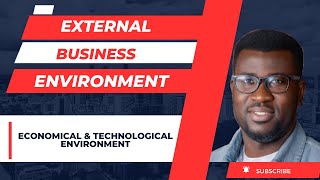 External Business Environment  Economic amp Technological [upl. by Farwell]