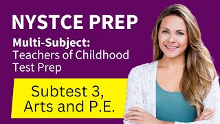 NYSTCE Multi Subject Teachers of Childhood Test Prep Study Guide Subtest 3 Arts and PE [upl. by Loferski]