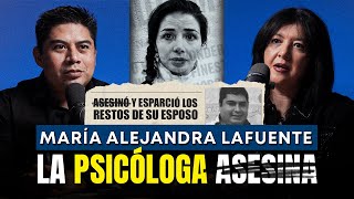 quotAsesino a su esposo y lo regó por la Ciudad de Méxicoquot Psicóloga María Alejandra  Relatos Forenses [upl. by Hpesoj]