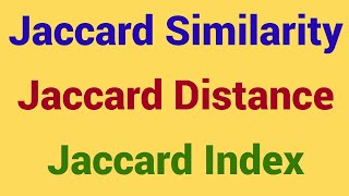 What is Jaccard Similarity  Jaccard Distance  Jaccard Index [upl. by Ayerdna]