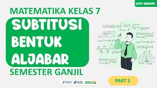 SUBTITUSI BENTUK ALJABAR  MATEMATIKA KELAS 7 SEMESTER GANJIL [upl. by Nauquf]