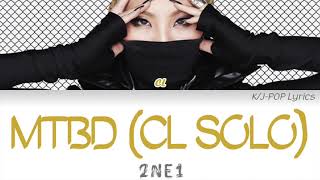 2NE1 투애니원  MTBD 멘붕 CL Solo Colour Coded Lyrics HanRomEng [upl. by Lokcin]