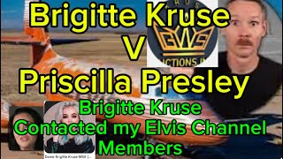 BRIGITTE KRUSE V PRISCILLA PRESLEY  BRIGITTE KRUSE CONTACTED MY ELVIS CHANNEL MEMBERS [upl. by Ahcsas]