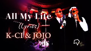 KCi amp JoJo  All My Life Lyrics [upl. by Nerual]