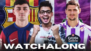 Barcelona vs Valladolid Live Laliga Watchalong and Reaction [upl. by Cuthbert]