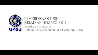 Pemeriksaan Fisik Kelainan Hematologi  Assoc Prof Dr dr Shahrul Rahman SpPD FINASIM [upl. by Ardnikal]