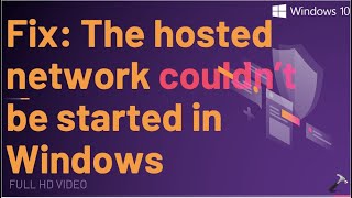 Fix The hosted network couldn’t be started in Windows [upl. by Almena]