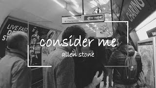 consider me  allen stone  lyrics [upl. by Culberson]