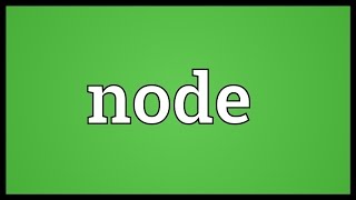 Node Meaning [upl. by Burleigh442]