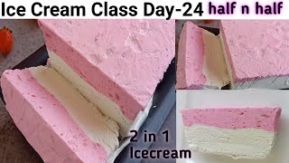 Ice Cream Class Day24 Half n Half Ice Cream Recipe Strawberry Vanilla Icecream 2 in 1 ice cream [upl. by Enohsal996]