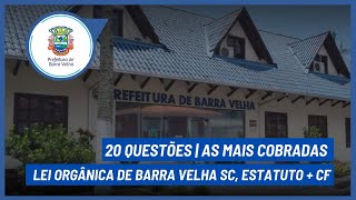 LEI ORGÂNICA BARRA VELHA SC  AS MAIS COBRADAS EM CONCURSOS  ESTATUTO E CF [upl. by Ahsinor559]