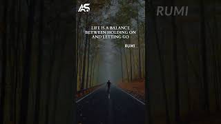 Rumi Quote  Life is a balance between holding on and letting go [upl. by Aznecniv]