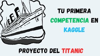 Paso a Paso Proyecto de Data Science en Kaggle con el Titanic [upl. by Elleina]