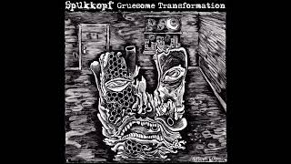 Spukkopf  Gruesome Agonizing Transformation [upl. by Tyson150]