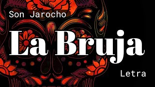 LA BRUJA Son Jarocho Letra [upl. by Etnahs]