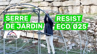 Serre de jardin Resist Eco Ø25  SERRES LA FRANCAISE [upl. by Hugh]