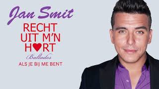 Jan Smit  Als Je Bij Me Bent Official Audio [upl. by Silverts847]