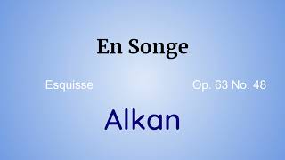 Alkan  En Songe Esquisse Op 63 No 48 James Mayhew [upl. by Oihsoy]