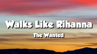 The Wanted  Walks Like Rihanna Lyrics [upl. by Pegma]