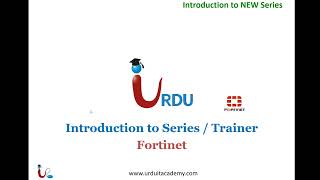 URDU IT Introduction to Fortinet Firewall Series [upl. by Oruntha989]