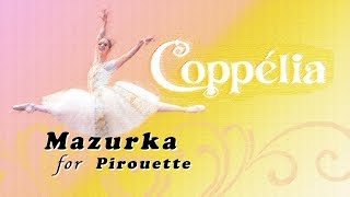 フランス音楽 で バレエレッスン コッペリア マズルカ ピルエット Coppelia for Ballet Pirouette [upl. by Flora]