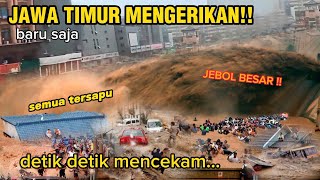 JAWA TIMUR MENGERIKAN BANJIR BANDANG DAHSYAT TERSAPU HABISS [upl. by Ayian713]