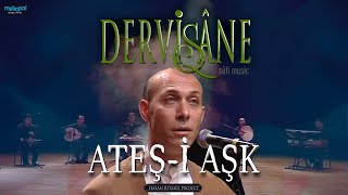 Ateşi Aşk  Dervişane Sufi Music [upl. by Idonah]