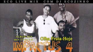 Impactus 4  Olha Fruta Hoje 1997 Album Mix 2017  Eco Live Mix com Dj Ecozinho [upl. by Ayhay]