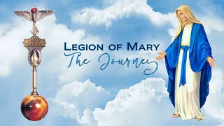 Legion Of Mary  The Journey [upl. by Airrat]