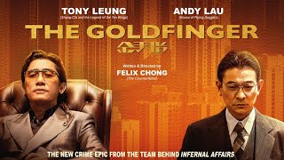 The Goldfinger 2023 Movie  Tony Leung Andy Lau Charlene Choi Simon Yam  Review and Facts [upl. by Averi]