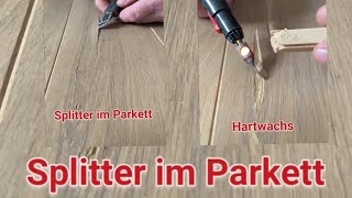 Großen Riss im Holzparkett reparieren  gefährliche Splitter im Parkett mit Wachs schließen [upl. by Margot]