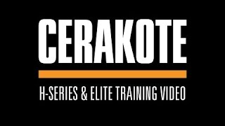 Cerakote H Series amp Elite Training Video [upl. by Aric379]