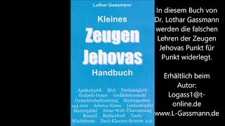 ZEUGEN JEHOVAS KRITIK Teil 1 Dreieinigkeit  ja oder nein Von Dr Lothar Gassmann [upl. by Hagan]