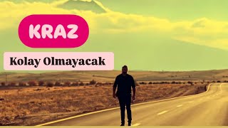 KRAZ  Kolay Olmayacak [upl. by Cilla183]