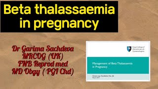 Beta thalassaemia management in pregnancy  GTG 56 [upl. by Kcirdnek]