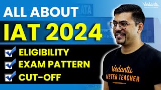 All about IAT 2024  IAT 2024 Preparation  IISc and IISER Exam  Harsh Sir VedantuMath [upl. by Esil]