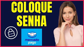 COMO COLOCAR SENHA NO MERCADO PAGO 004 [upl. by Dorfman85]