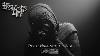 The Last Ten Seconds of Life  Of All Humanity the Sum Official Video [upl. by Griffy]