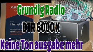 Grundig Radio DTR 6000 X Keine Ton Ausgabe mehr [upl. by Rollin545]