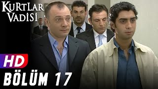 Kurtlar Vadisi  17Bölüm  FULL HD YENİ [upl. by Nnalyrehs20]