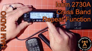 How to Activate and Use ICOM 2730A Cross Band Repeat [upl. by Blunk]